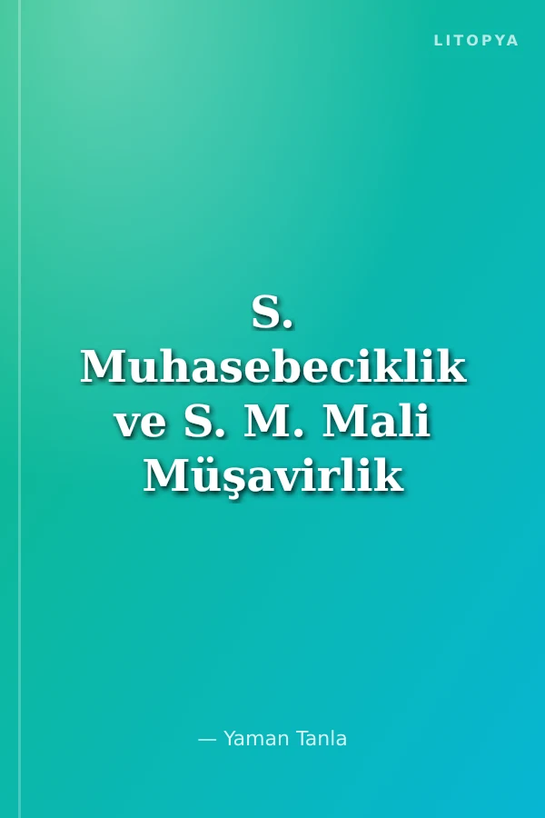 S. Muhasebeciklik ve S. M. Mali Müşavirlik Mevzuatı