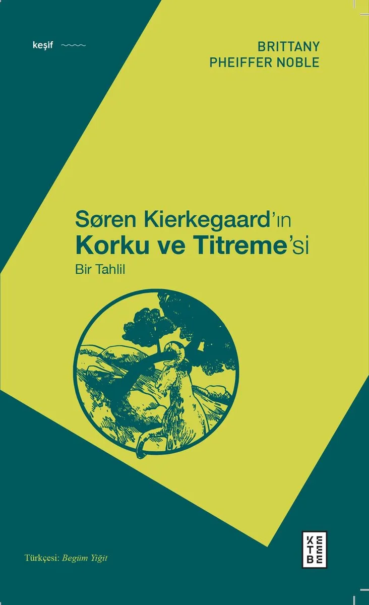 Søren Kierkegaard'ın Korku ve Titreme'si Bir Tahlil