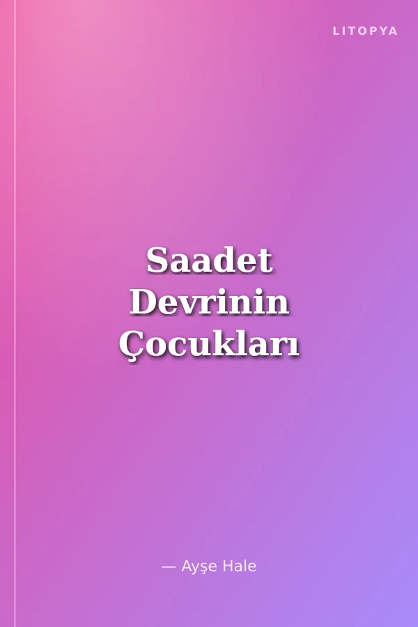 Saadet Devrinin Çocukları