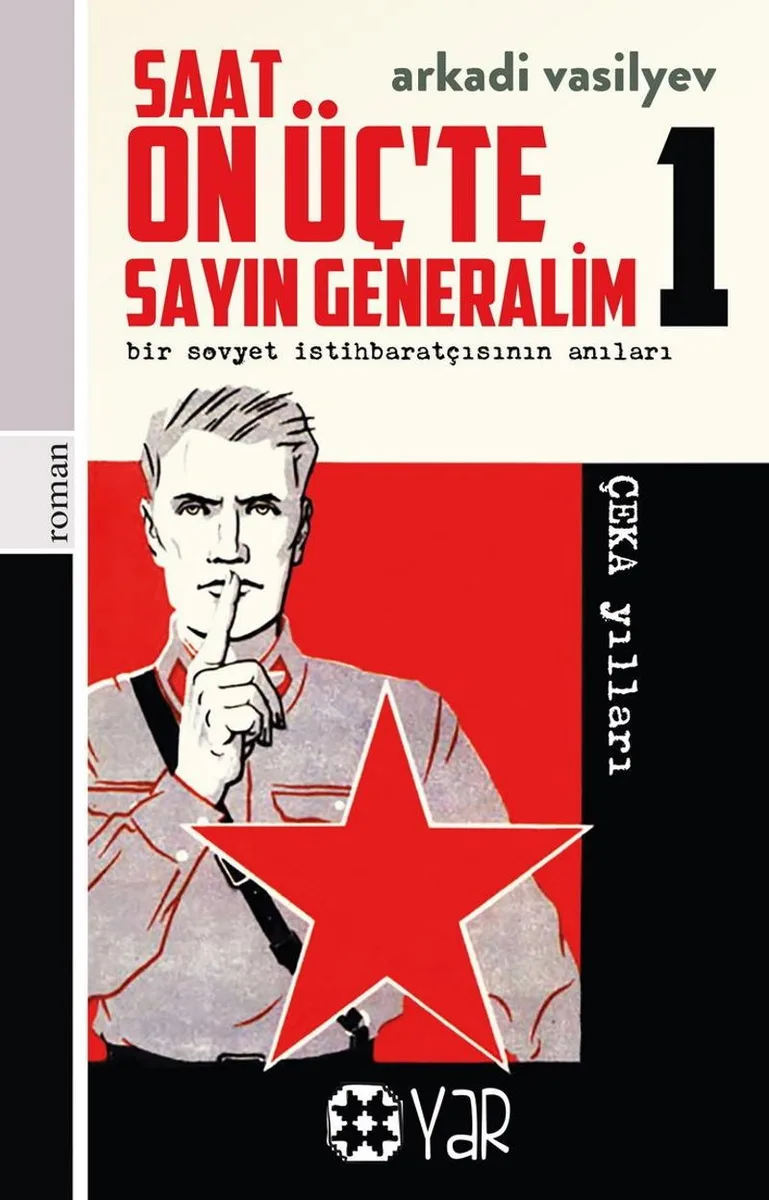 Saat On Üç'te Sayın Generalim 1 Bir Sovyet İstihbaratçısının Anıları
