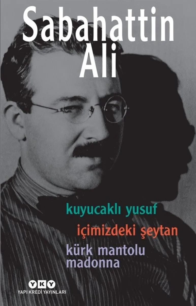 Sabahattin Ali Üç Roman Kuyucaklı Yusuf - İçimizdeki Şeytan - Kürk Mantolu Madonna