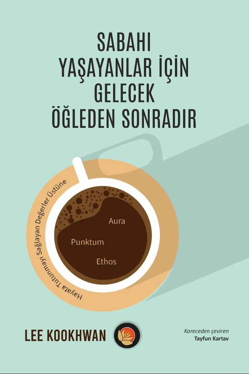 Sabahı Yaşayanlar için Gelecek Öğleden Sonradır