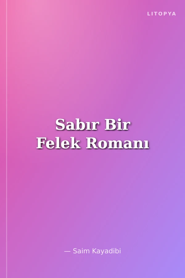 Sabır Bir Felek Romanı