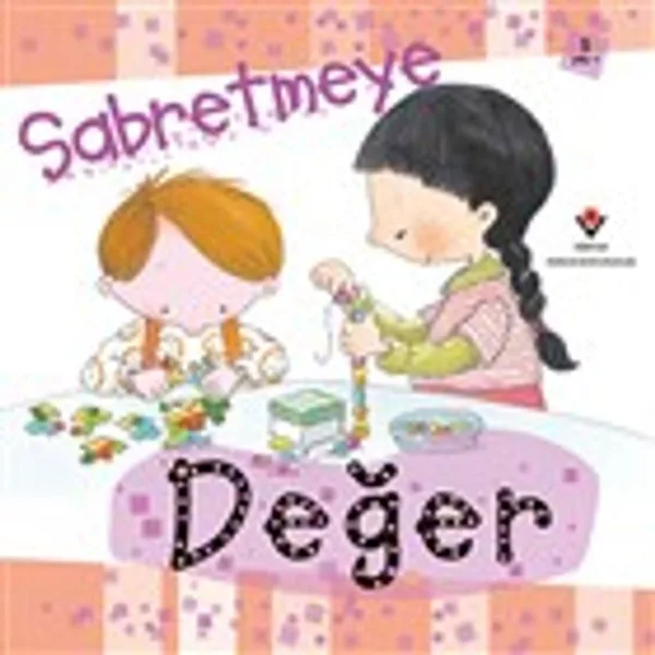 Sabretmeye Değer