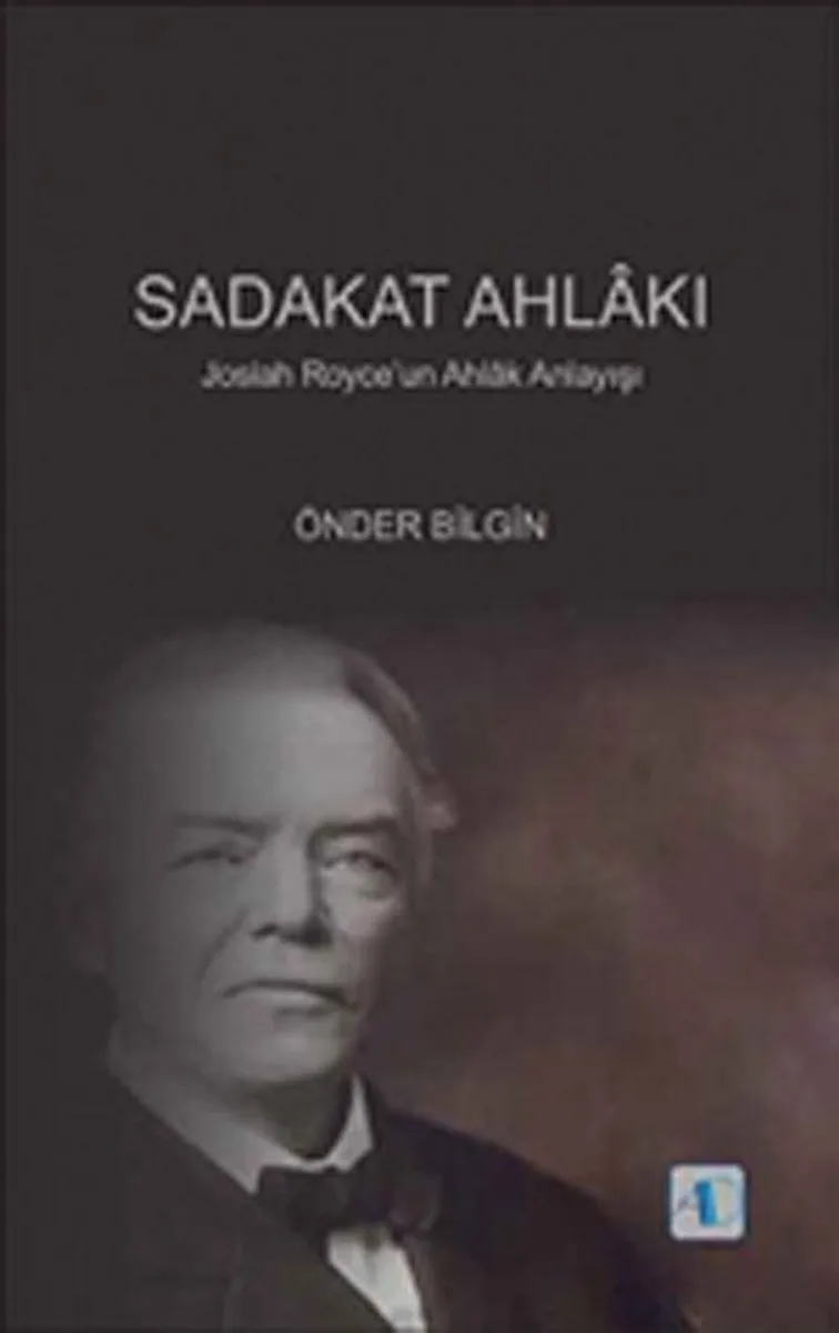 Sadakat Ahlakı Josiah Royce'un Ahlak Anlayışı