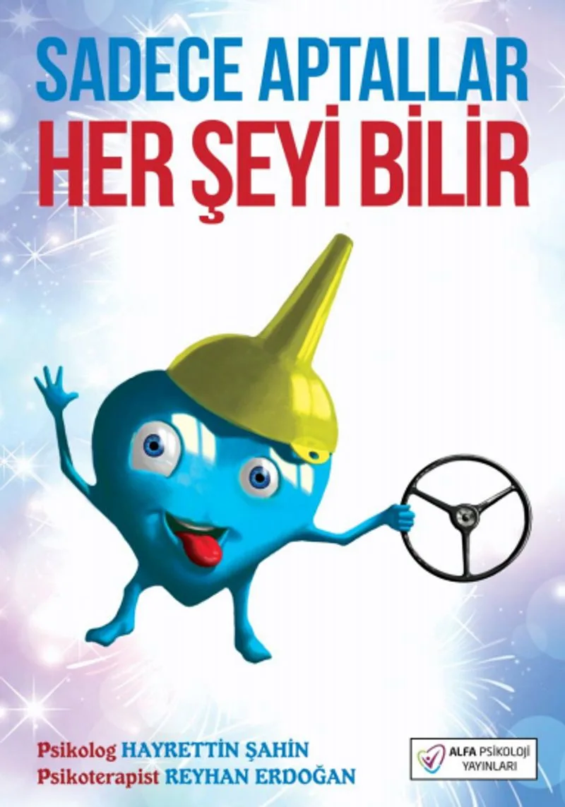 Sadece Aptallar Her Şeyi Bilir