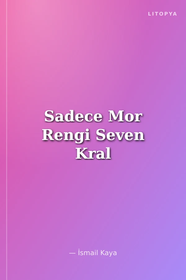 Sadece Mor Rengi Seven Kral