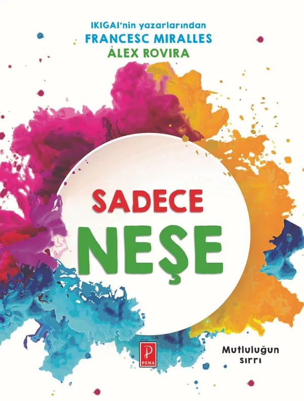 Sadece Neşe Mutluluğun Sırrı