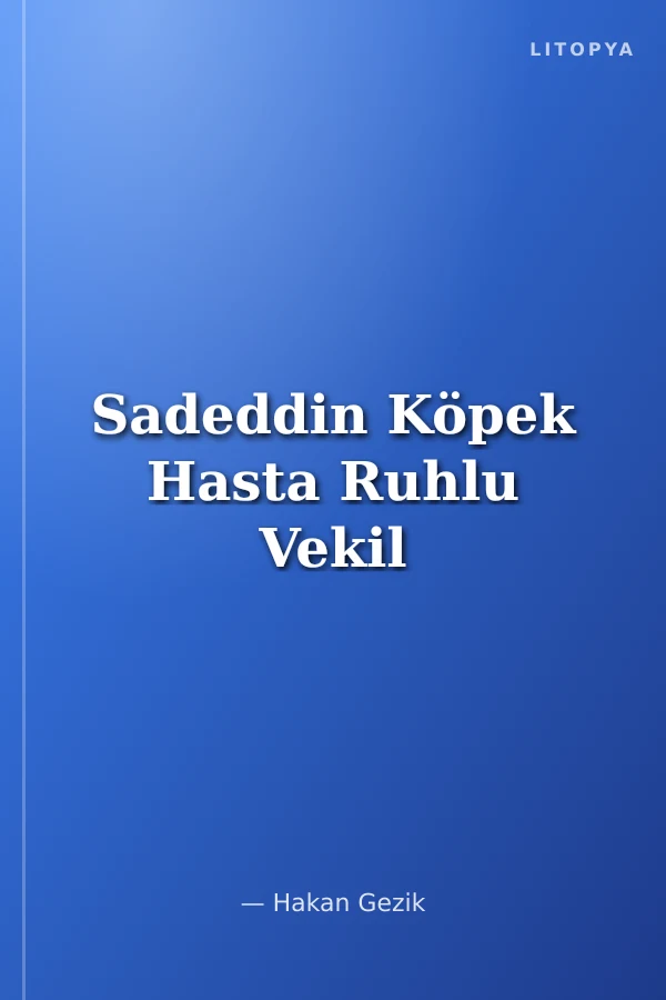 Sadeddin Köpek Hasta Ruhlu Vekil