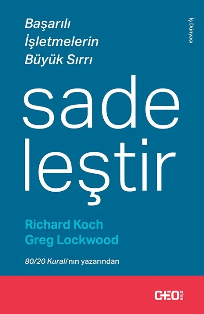 Sadeleştir Başarılı İşletmelerin Büyük Sırrı