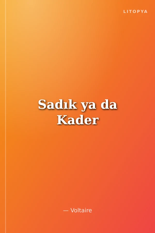 Sadık ya da Kader