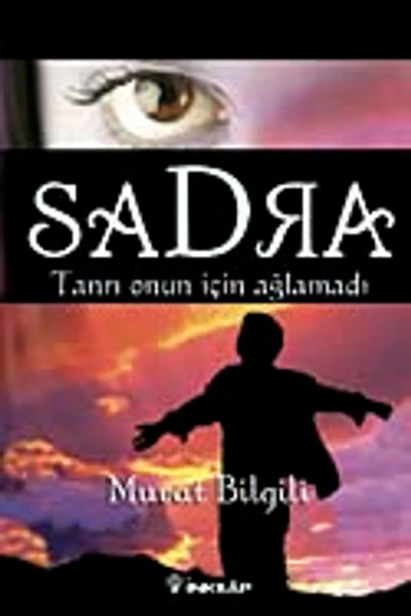 Sadra Tanrı Onun İçin Ağladı
