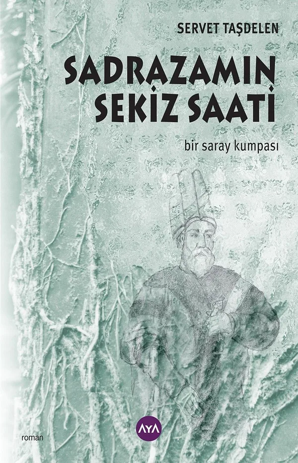 Sadrazamın Sekiz Saati Bir Saray Kumpası