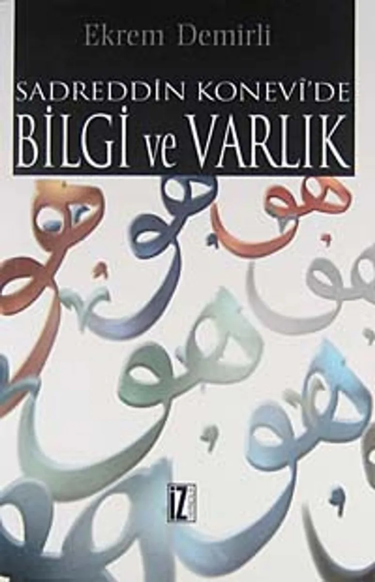 Sadreddin Konevi'de Bilgi ve Varlık