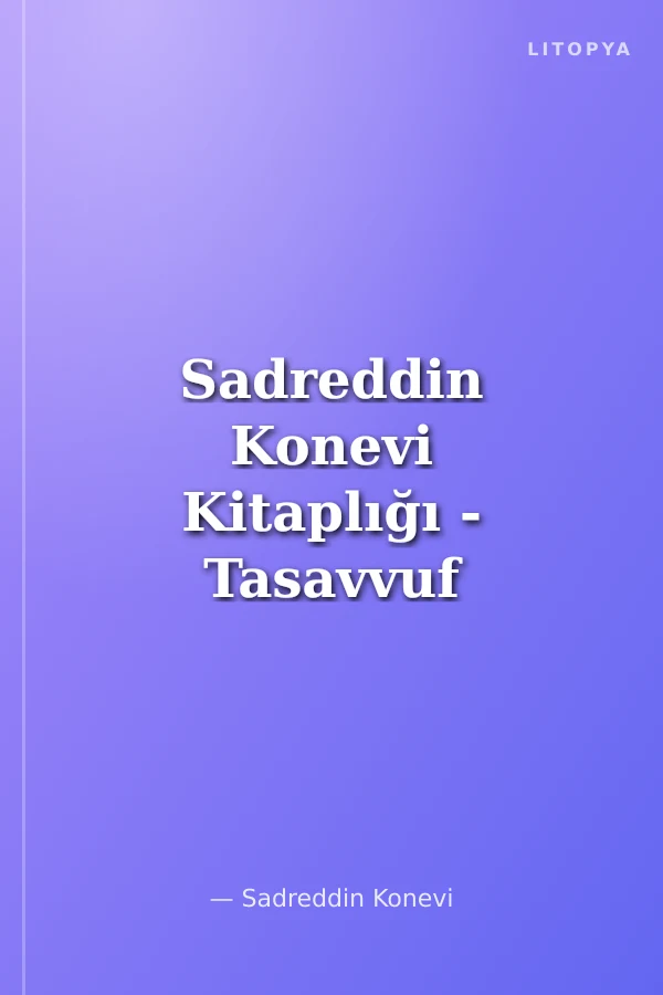 Sadreddin Konevi Kitaplığı - Tasavvuf Metafiziği