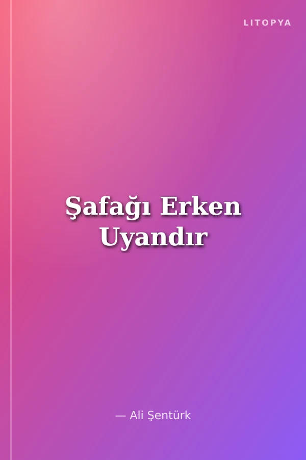 Şafağı Erken Uyandır