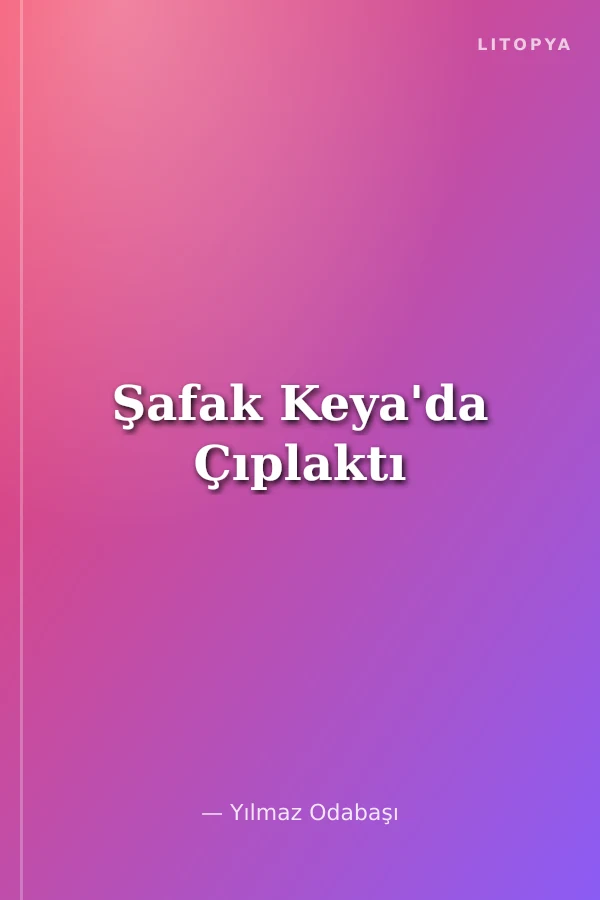 Şafak Keya'da Çıplaktı