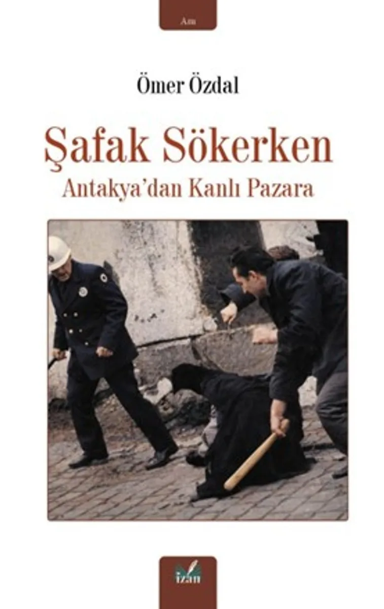 Şafak Sökerken Antakya'dan Kanlı Pazara