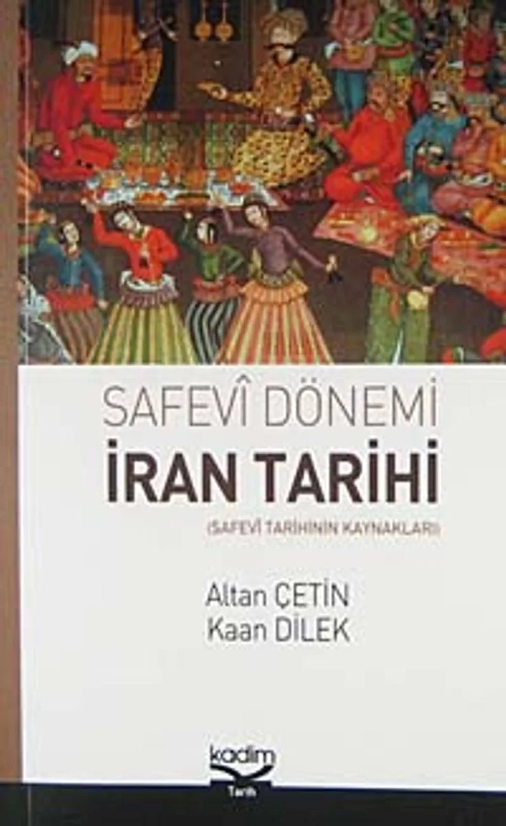 Safevi Dönemi İran Tarihi Safevi Tarihinin Kaynakları