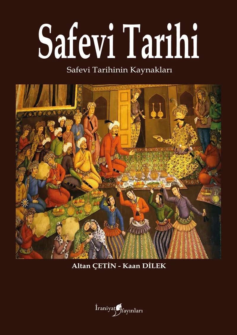 Safevi Tarihi Safevi Tarihinin Kaynakları