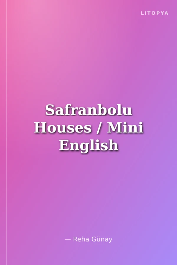 Safranbolu Houses / Mini English