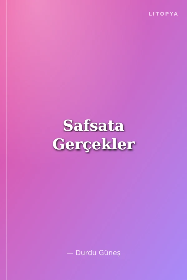 Safsata Gerçekler
