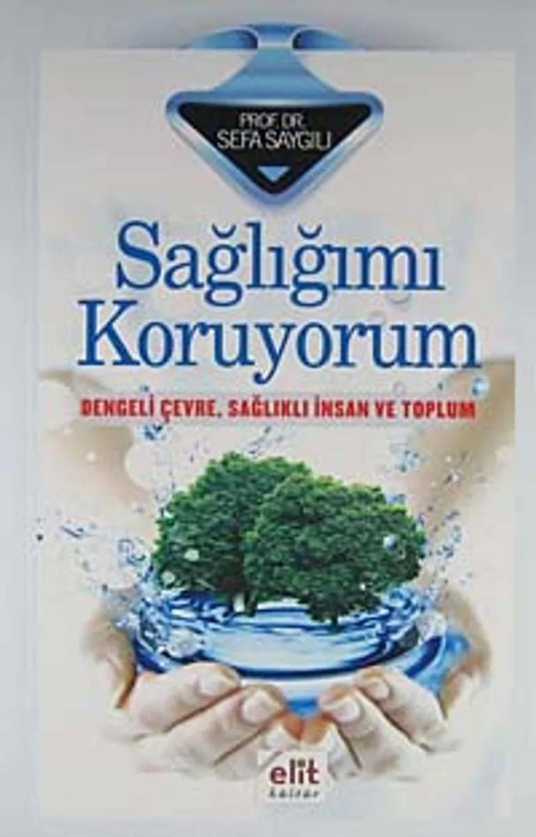 Sağlığımı Koruyorum Dengeli Çevre, Sağlıklı İnsan ve Toplum