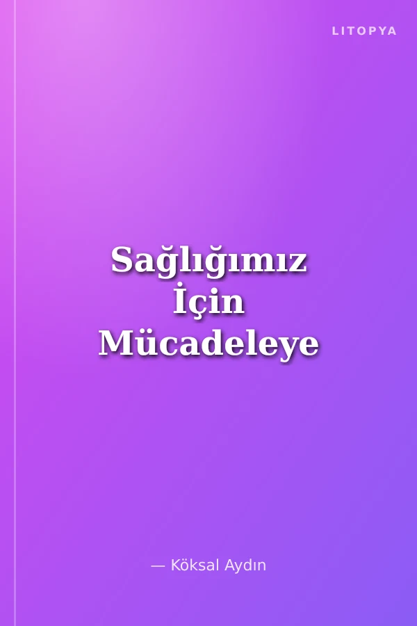 Sağlığımız İçin Mücadeleye
