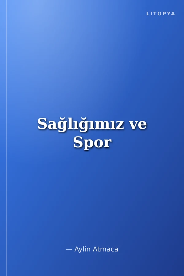 Sağlığımız ve Spor