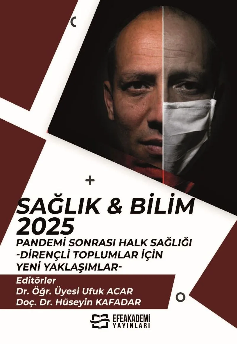 Sağlık - Bilim 2025: Pandemi Sonrası Halk Sağlığı-Dirençli Toplumlar İçin Yeni Yaklaşımlar-