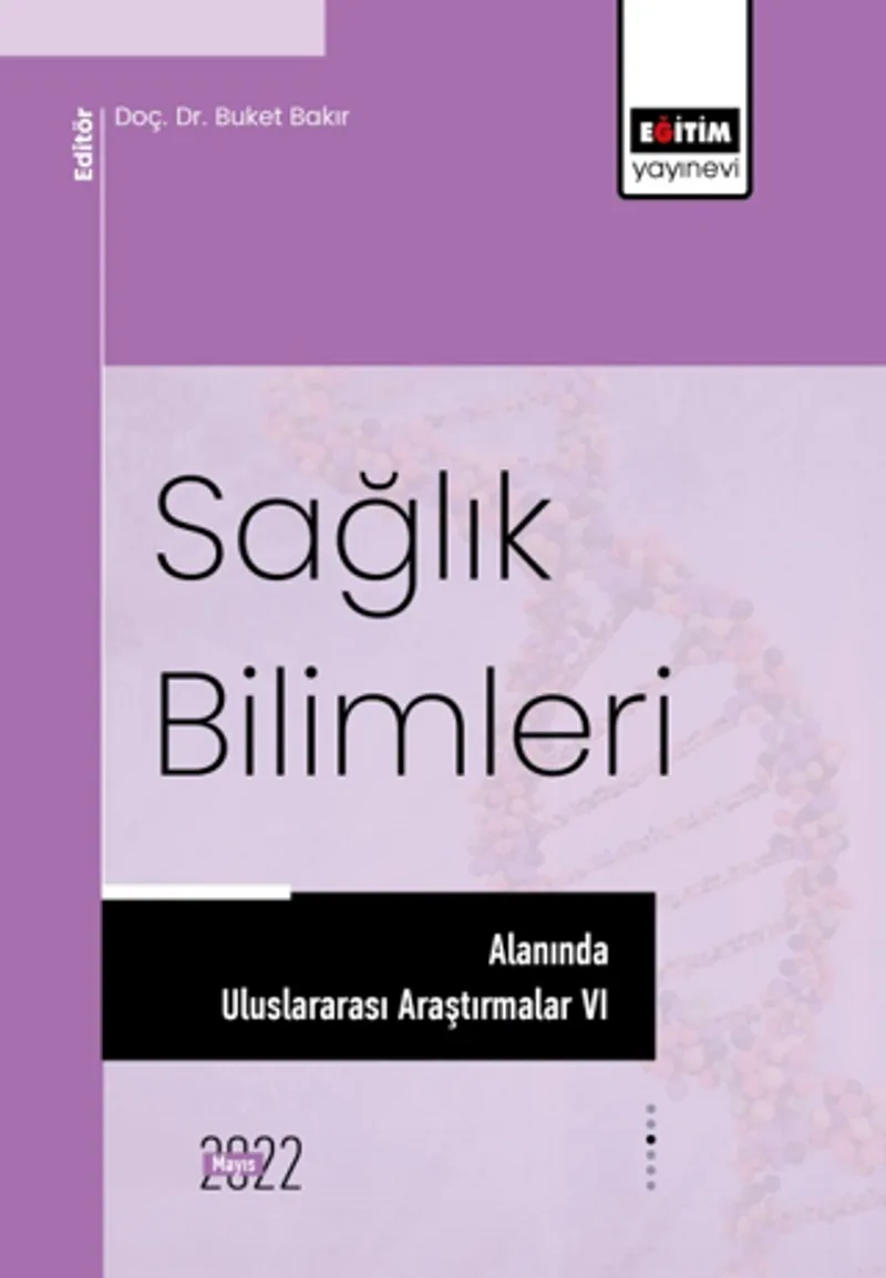 Sağlık Bilimleri Alanında Uluslararası Araştırmalar VI
