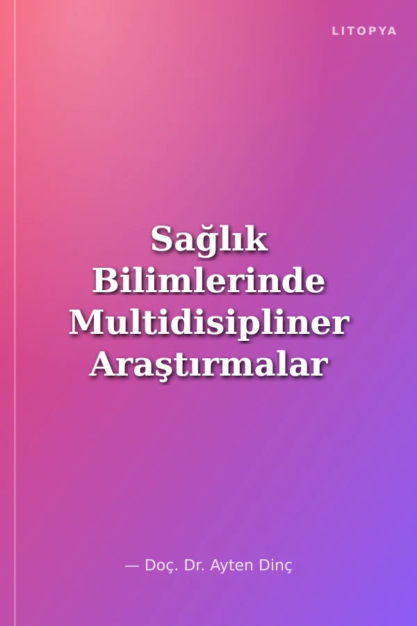 Sağlık Bilimlerinde Multidisipliner Araştırmalar 3