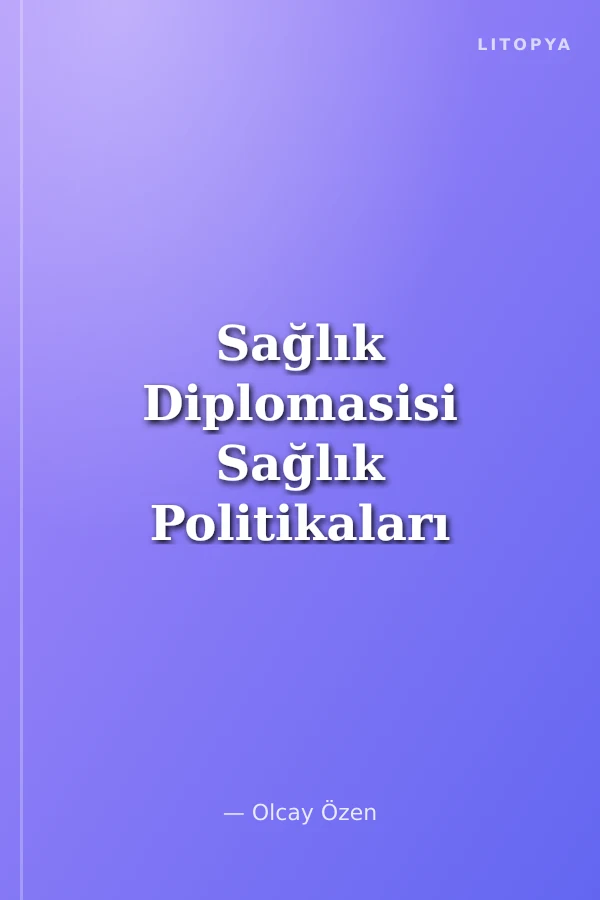 Sağlık Diplomasisi Sağlık Politikaları Sistem Analisti Eğitimi