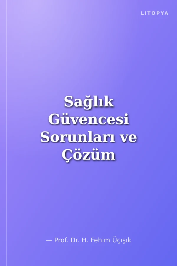 Sağlık Güvencesi Sorunları ve Çözüm Önerileri