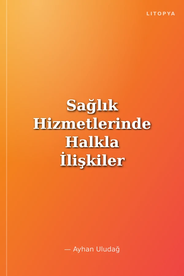 Sağlık Hizmetlerinde Halkla İlişkiler