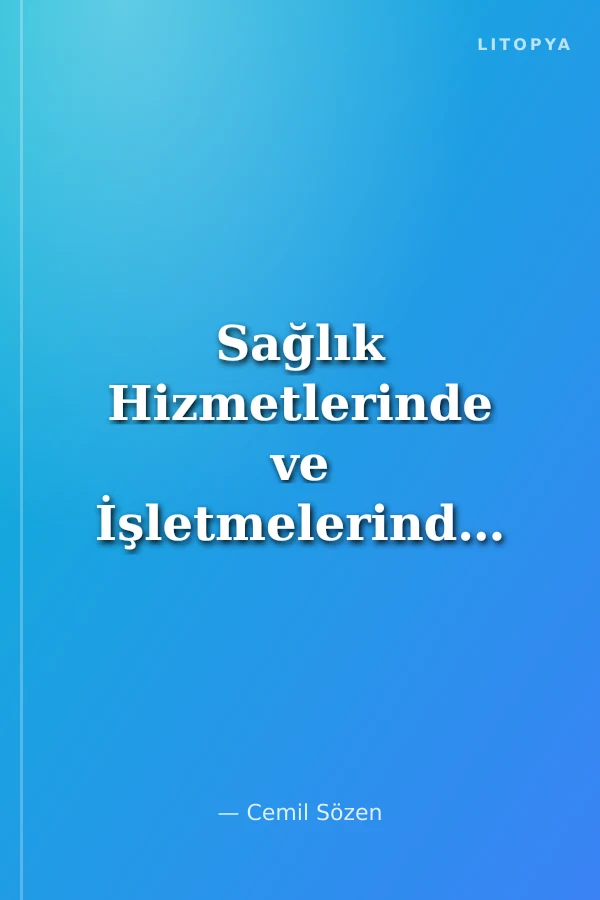 Sağlık Hizmetlerinde ve İşletmelerinde Yönetim