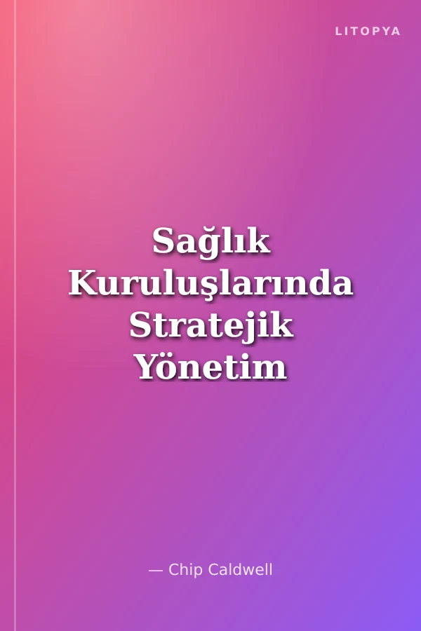 Sağlık Kuruluşlarında Stratejik Yönetim