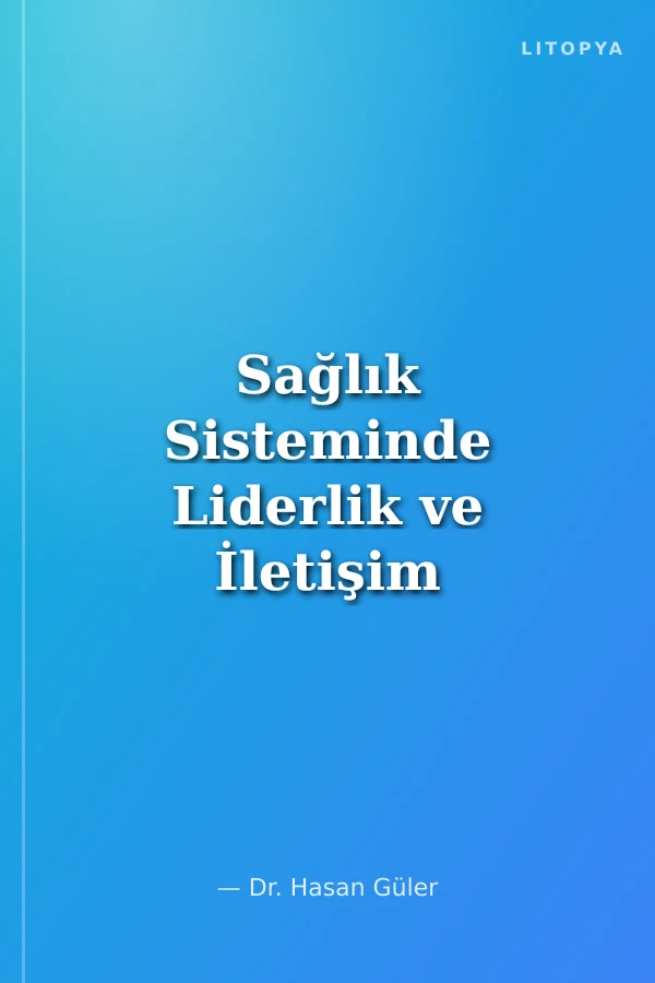 Sağlık Sisteminde Liderlik ve İletişim Sağlık Politikaları 3