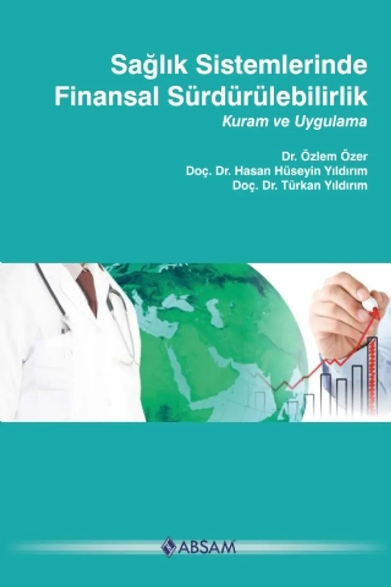 Sağlık Sistemlerinde Finansal Sürdürülebilirlik Kuram ve Uygulama