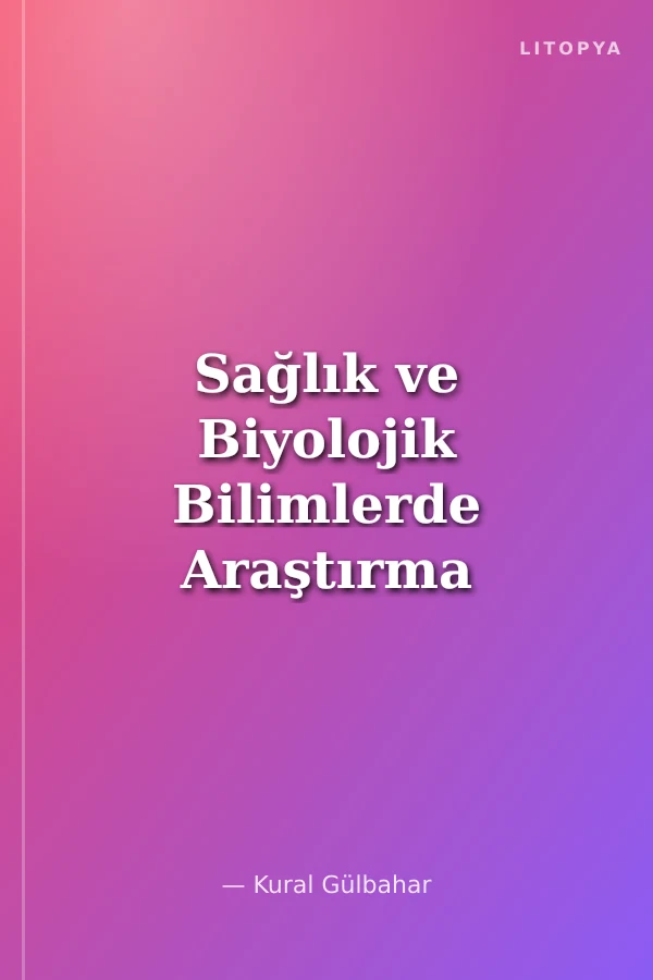Sağlık ve Biyolojik Bilimlerde Araştırma