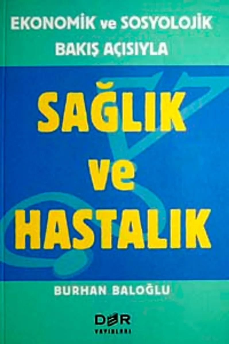 Sağlık ve Hastalık Ekonomik ve Sosyolojik Bakış Açısıyla