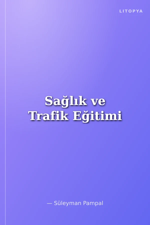 Sağlık ve Trafik Eğitimi