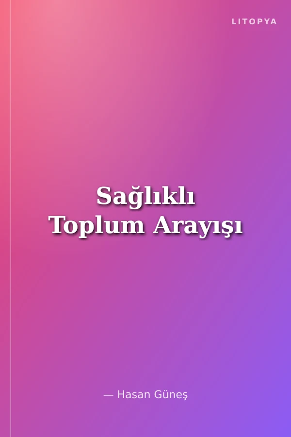 Sağlıklı Toplum Arayışı