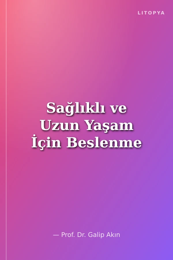 Sağlıklı ve Uzun Yaşam İçin Beslenme