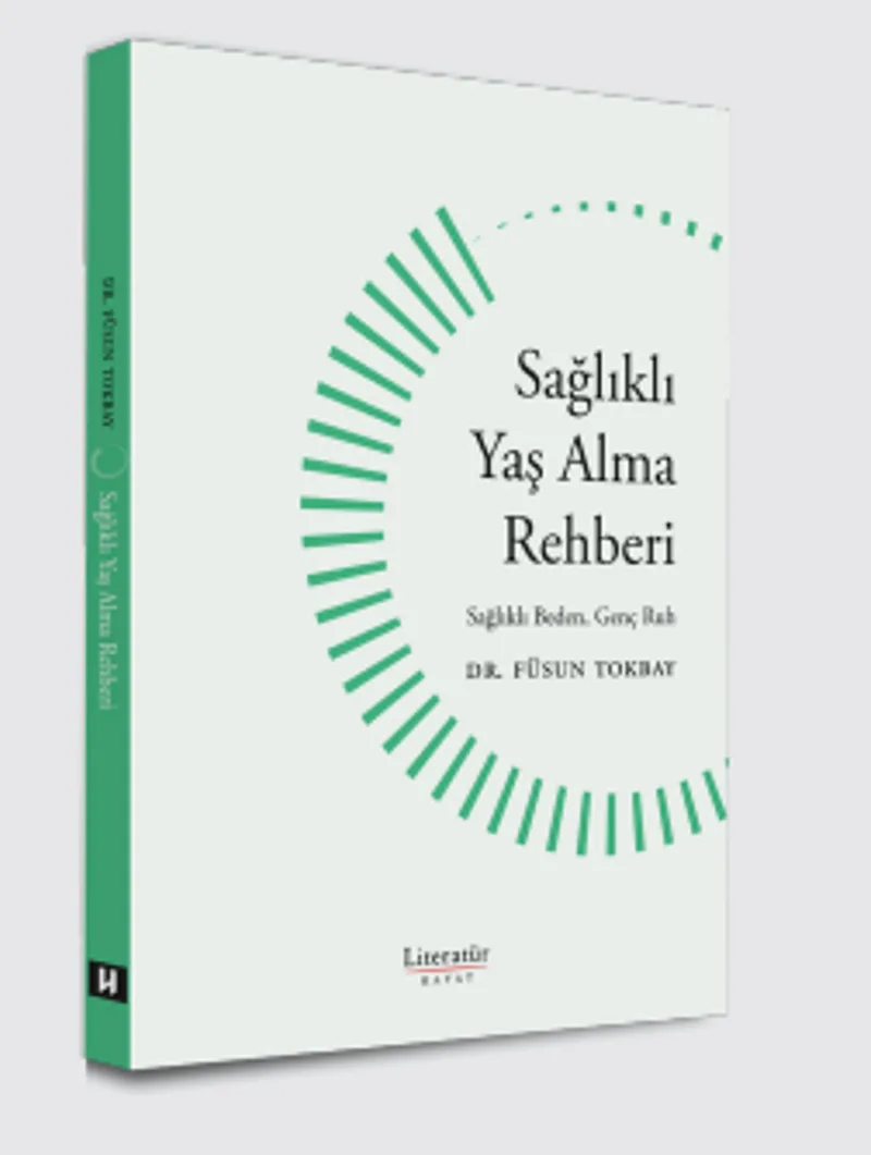 Sağlıklı Yaş Alma Rehberi Sağlıklı Beden, Genç Ruh