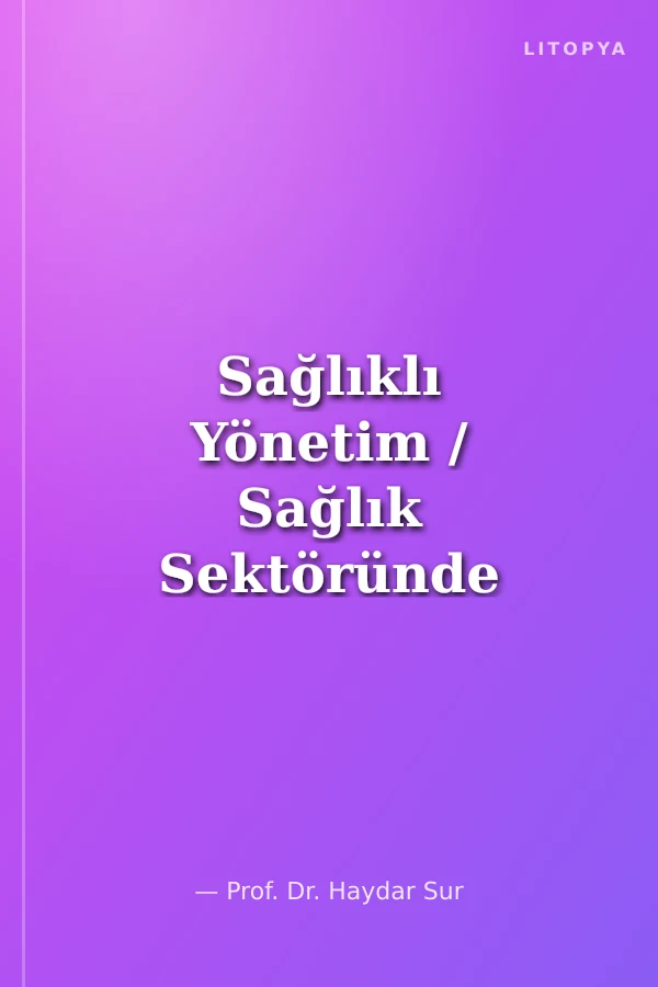Sağlıklı Yönetim / Sağlık Sektöründe