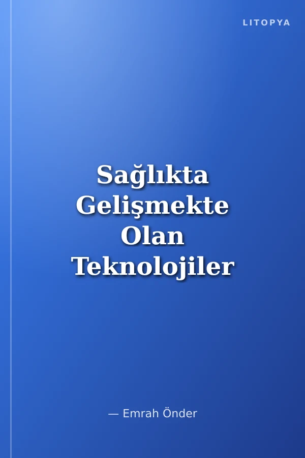 Sağlıkta Gelişmekte Olan Teknolojiler Yapay Zeka R ile Makine Öğrenimi Uygulamaları