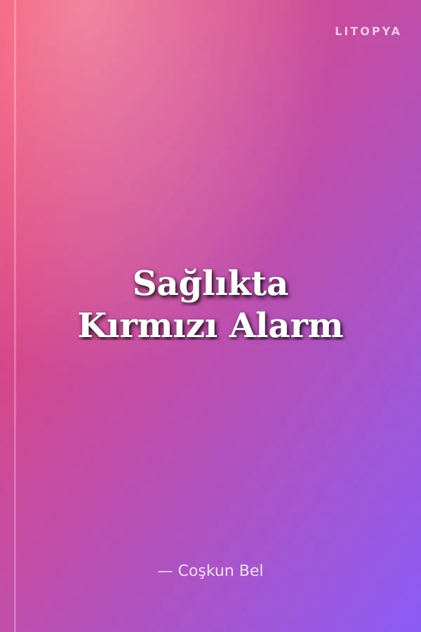 Sağlıkta Kırmızı Alarm