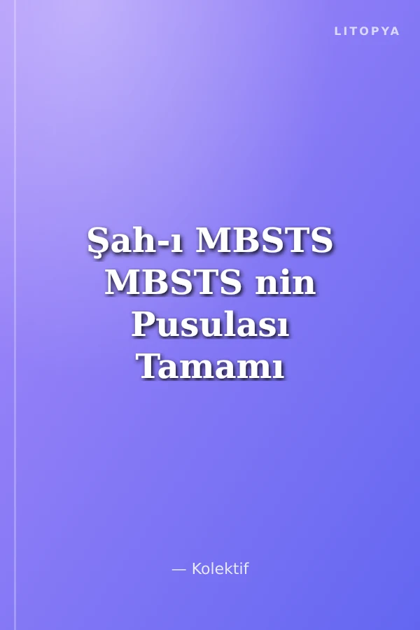 Şah-ı MBSTS MBSTS nin Pusulası Tamamı Çözümlü Soru Bankası