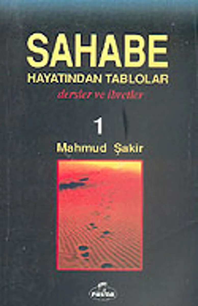 Sahabe Hayatından Tablolar/Dersler ve İbretler 1